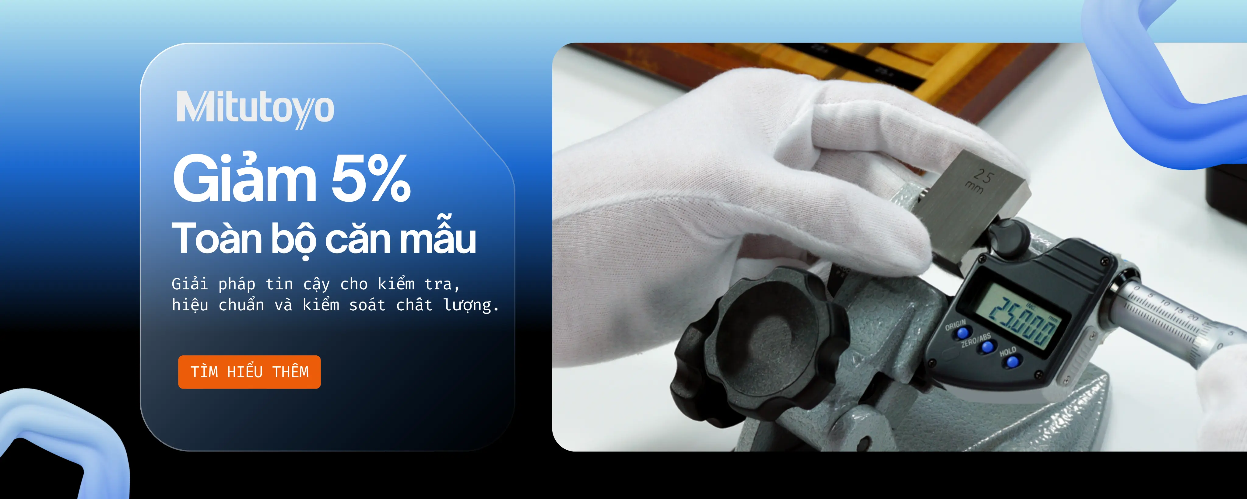 ƯU ĐÃI 5% TOÀN BỘ CĂN MẪU MITUTOYO – NÂNG CHUẨN CHÍNH XÁC, TỐI ƯU CHI PHÍ ĐO LƯỜNG